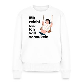ICH WILL SCHAUKELN. KEINE LUST AUF MENSCHEN - Frauen Premium Bio Pullover - Weiß - Vorne - Julia (174cm)