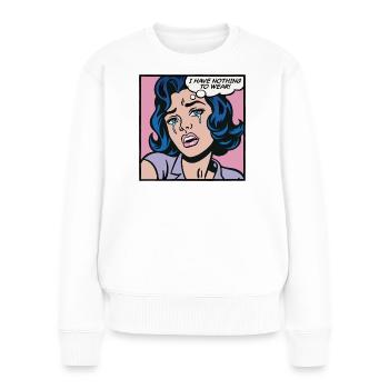 Ich habe nichts zum Anziehen! - Frauen Premium Bio Pullover - Weiß - Vorne - Julia (174cm)