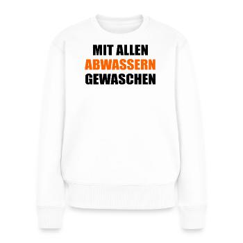 Ironisch Abwasser Wasser - Frauen Premium Bio Pullover - Weiß - Vorne - Julia (174cm)