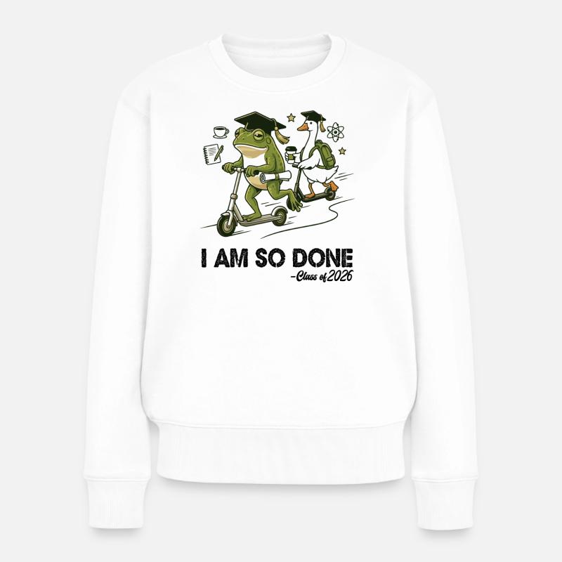 I Am So Done Class of 2026 - Pull Premium bio Femme - blanc