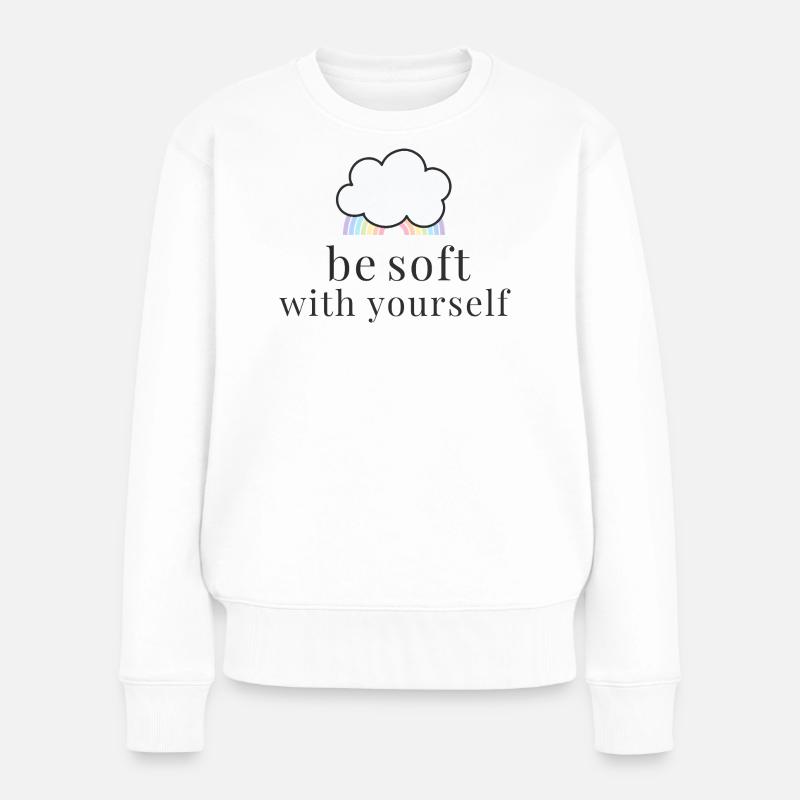 Be Soft With Yourself Cloud with Pastel Rainbow - Women's Premium Organic Jumper - white