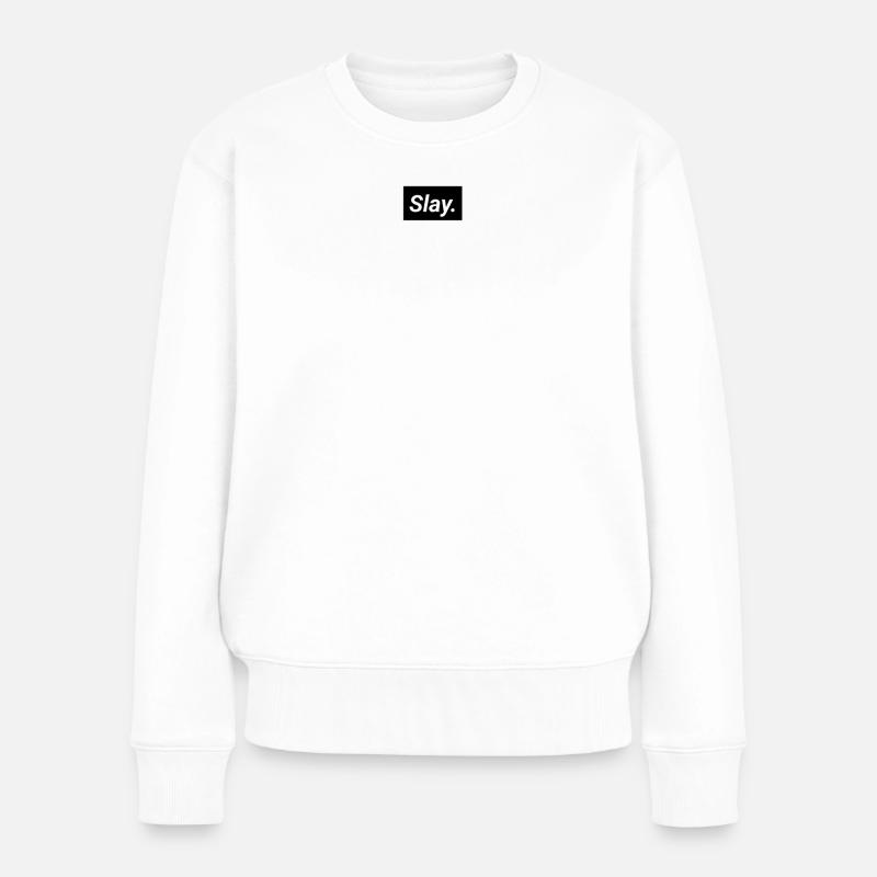slay. Schlicht, witzig. Jugendliche Youngster - Frauen Premium Bio Pullover - Weiß