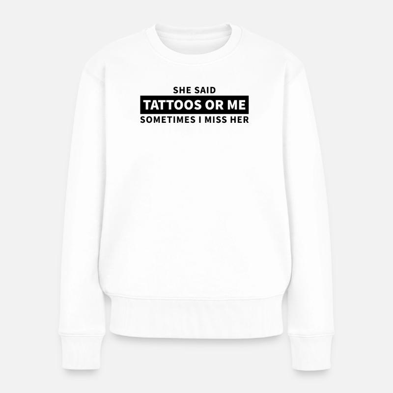 Tattoos or me - Women's Premium Organic Jumper - white