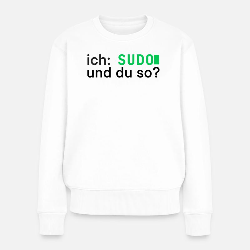 ich: SUDO und du so? Linux Programmierer - dunkel - Frauen Premium Bio Pullover - Weiß