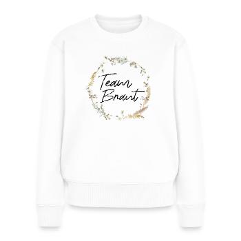 Team Braut - Junggesellinnenabschied - Frauen Premium Bio Pullover - Weiß - Vorne - Julia (174cm)
