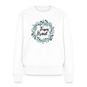 Team Braut - Junggesellinnenabschied - Frauen Premium Bio Pullover - Weiß - Vorne - Julia (174cm)