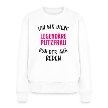 Putzfrau Reinigungskraft Spruch Haushalt Geschenk - Frauen Premium Bio Pullover - Weiß - Vorne - Julia (174cm)