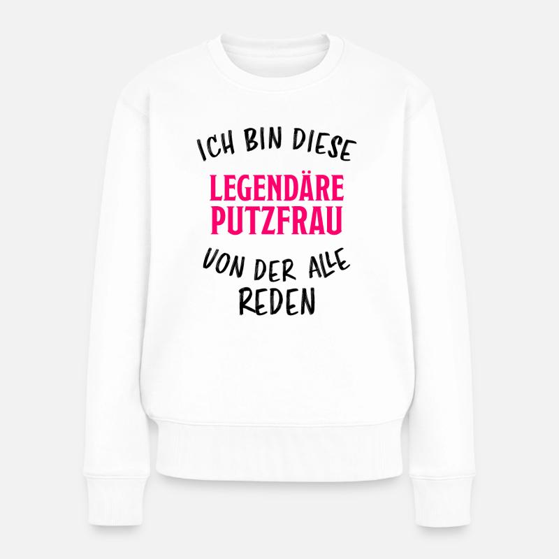 Putzfrau Reinigungskraft Spruch Haushalt Geschenk - Frauen Premium Bio Pullover - Weiß
