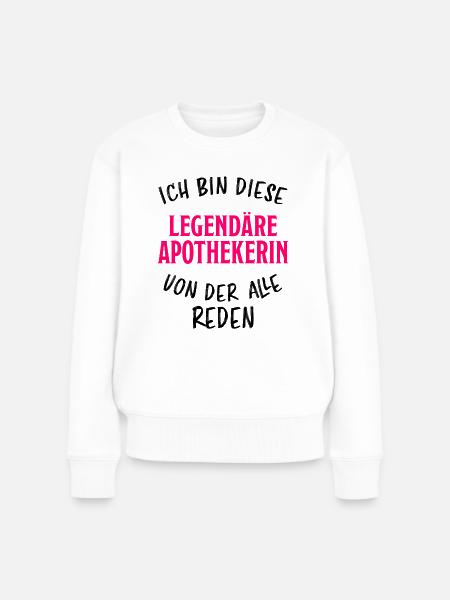 Apothekerin Lustige Spruch Beruf Apotheke Geschenk - Frauen Premium Bio Pullover - Weiß