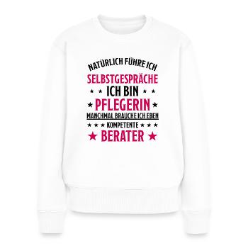 Pflegerin Pflege Lustiger Spruch Krank Geschenk - Frauen Premium Bio Pullover - Weiß - Vorne - Julia (174cm)