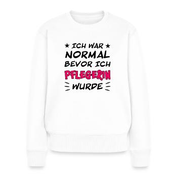 Pflegerin Pflege Lustiger Spruch Krank Geschenk - Frauen Premium Bio Pullover - Weiß - Vorne - Julia (174cm)