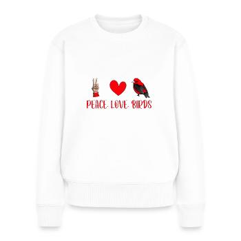 Peace Love Birds - Bird Watching - Bird Watcher - Women's Premium Organic Jumper - white - Front - Julia (174cm)
