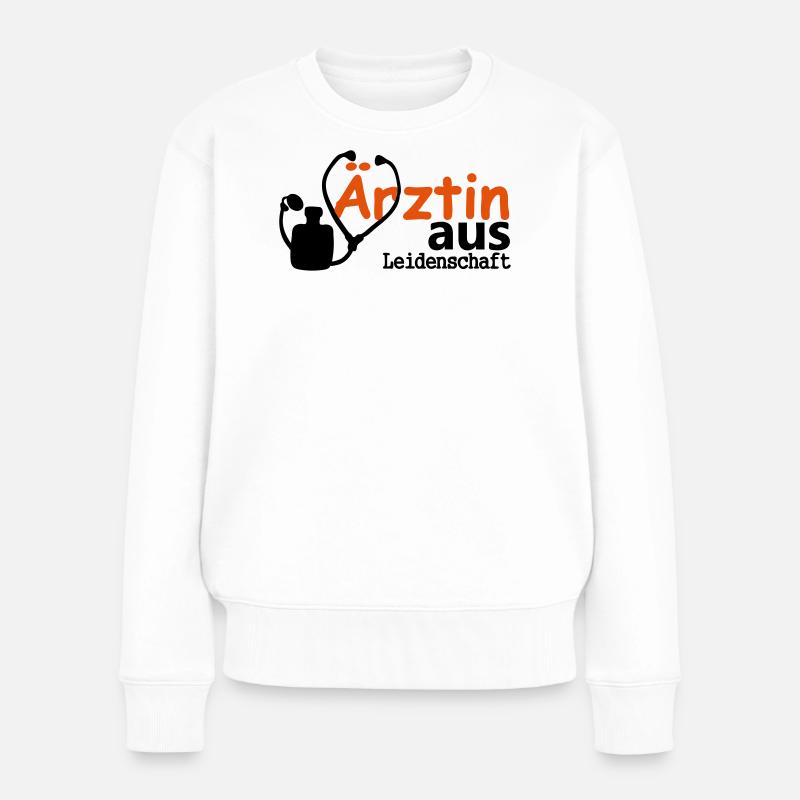 Ärztin aus Leidenschaft Geschenk - Frauen Premium Bio Pullover - Weiß