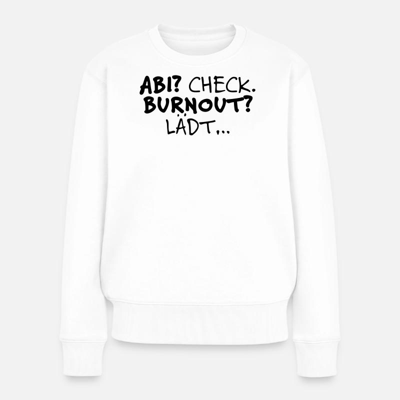 Abitur? Check - Frauen Premium Bio Pullover - Weiß