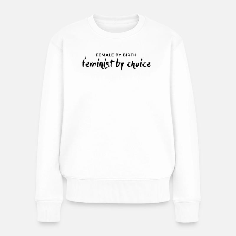 Femme de naissance – Féministe par choix - Pull Premium bio Femme - blanc
