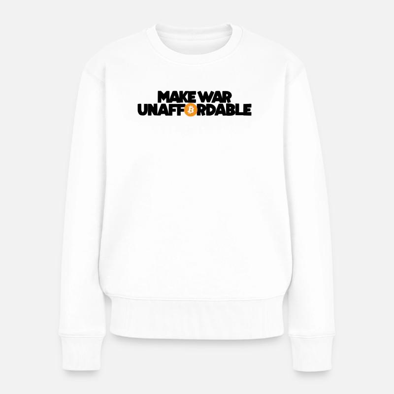 Bitcoin - Make war unaffordable - Frauen Premium Bio Pullover - Weiß
