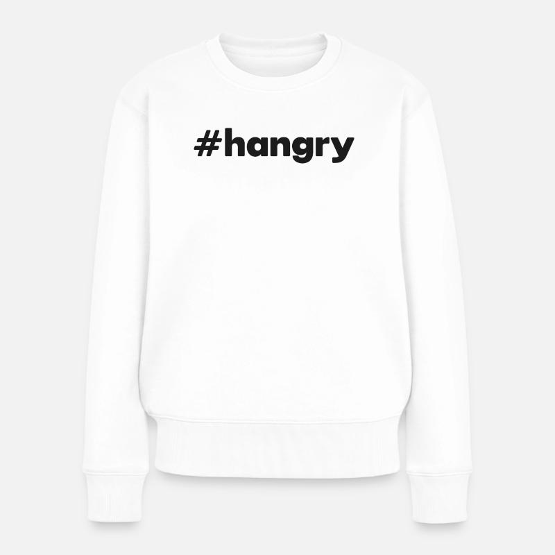 "#hangry" - Frauen Premium Bio Pullover - Weiß