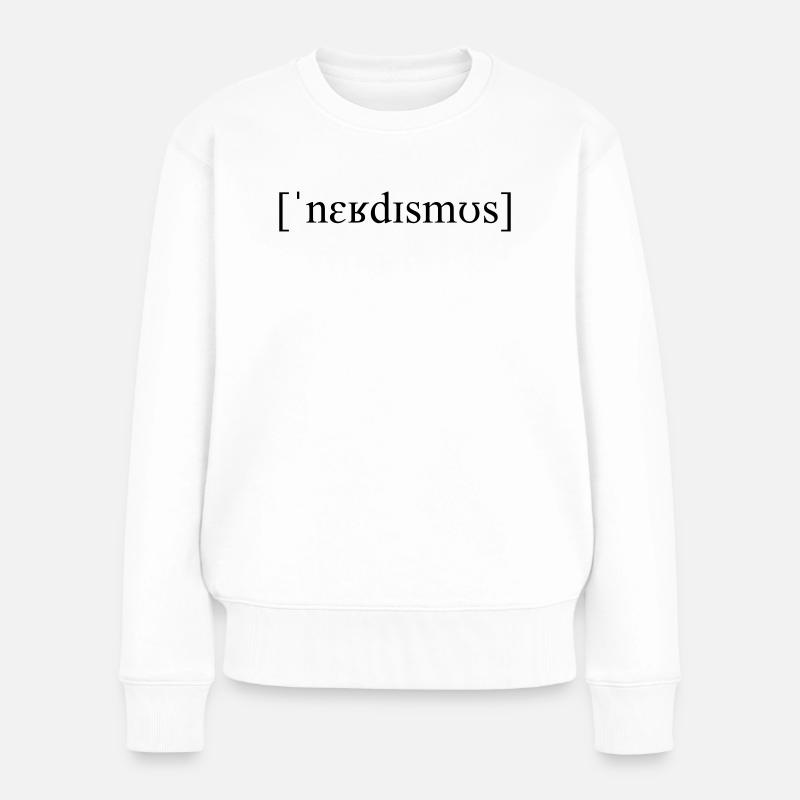Transcription phonétique Nerdisme - Pull Premium bio Femme - blanc