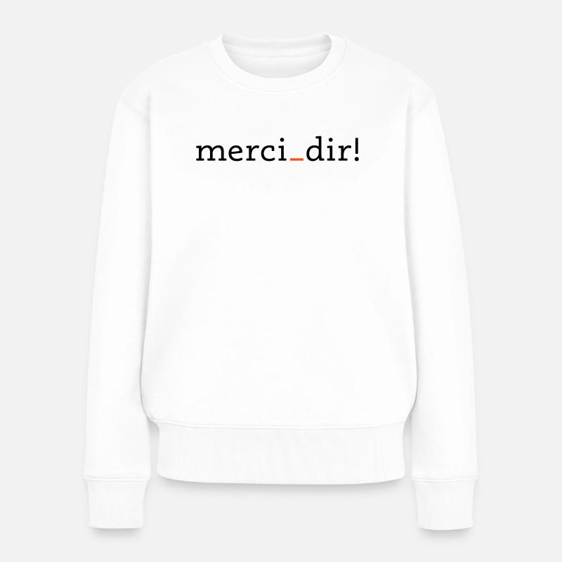 merci dir - 2 Farben - Frauen Premium Bio Pullover - Weiß