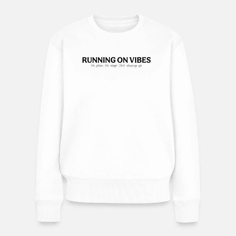 Running on Vibes - Frauen Premium Bio Pullover - Weiß