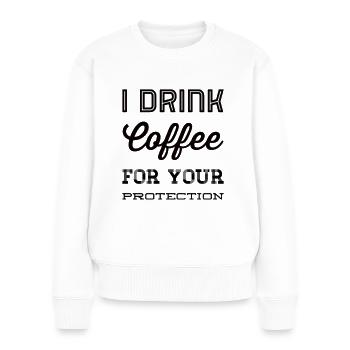 Je bois du café pour votre protection - Pull Premium bio Femme - blanc - Devant - Julia (174cm)