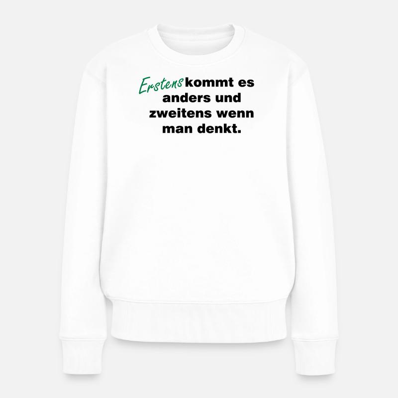 Wenn_man_denkt - Frauen Premium Bio Pullover - Weiß