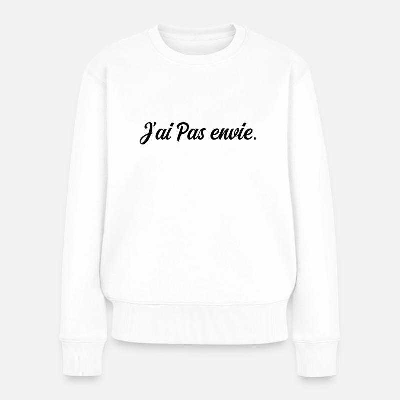 J ai pas envie - Pull Premium bio Femme - blanc