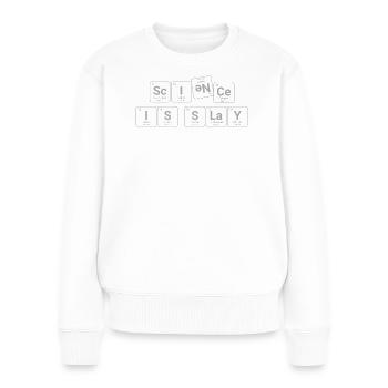 Science is slay - Frauen Premium Bio Pullover - Weiß - Vorne - Julia (174cm)