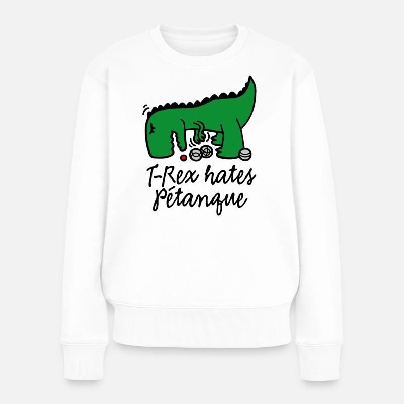 T-Rex hates pétanque dinosaur pétanque player - Frauen Premium Bio Pullover - Weiß