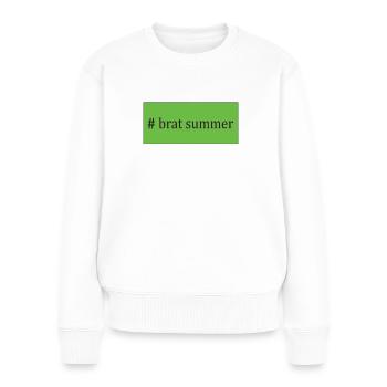 # brat summer - Frauen Premium Bio Pullover - Weiß - Vorne - Julia (174cm)