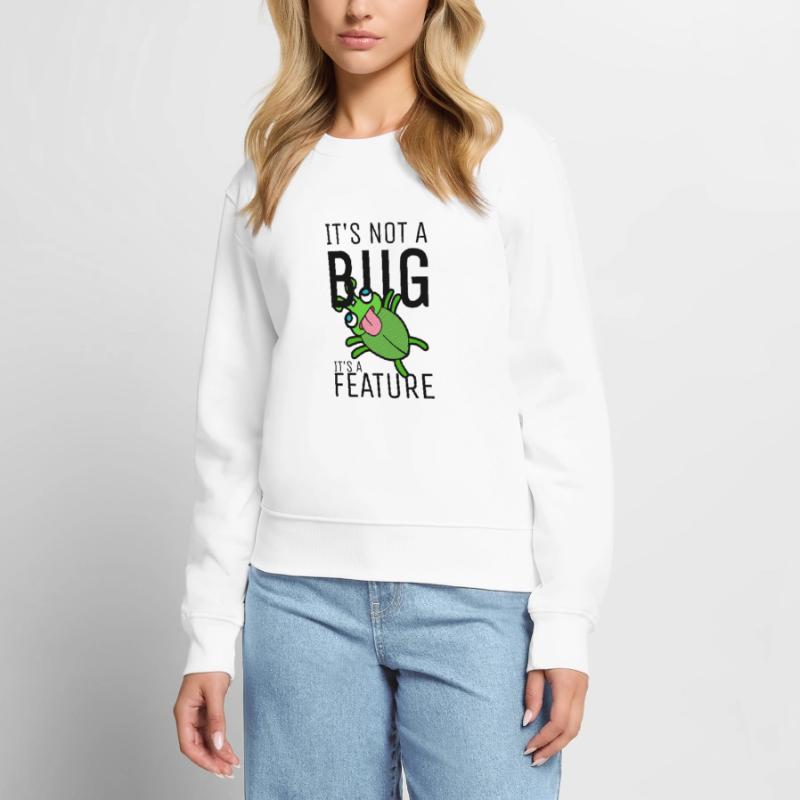 Not a Bug It's a Feature Developer Coder Frauen Premium Bio Pullover