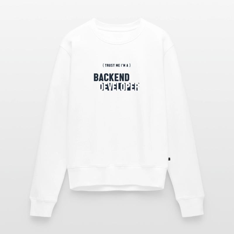 Trust Me I'm Backend Developer Engineer Software Women's Premium Organic Jumper