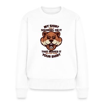 Better Than Your Apparel Grauhörnchen Squirrel - Frauen Premium Bio Pullover - Weiß - Vorne - Julia (174cm)
