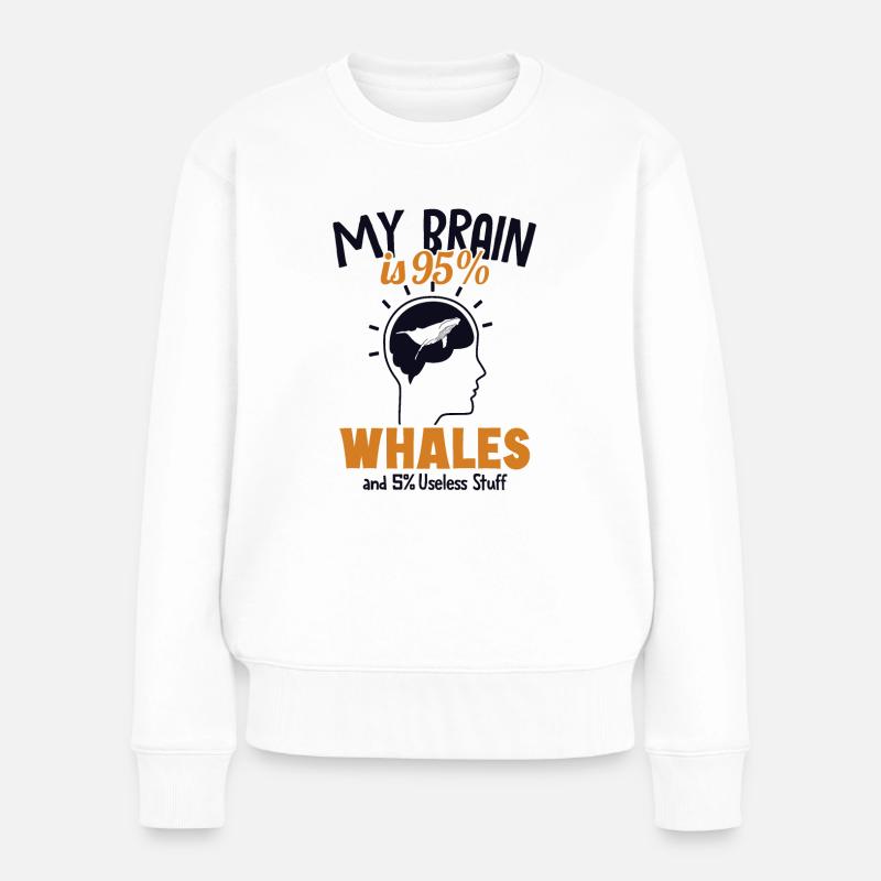 Mon cerveau est composé à 95% de baleines Béluga bleu Cachalot Baleine - Pull Premium bio Femme - blanc