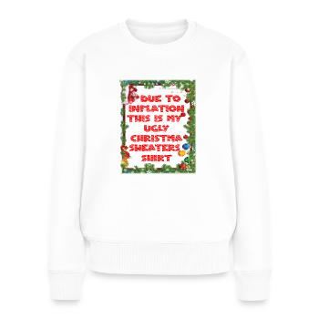 Lustig wegen Inflation hässliche Weihnachtspullover - Frauen Premium Bio Pullover - Weiß - Vorne - Julia (174cm)