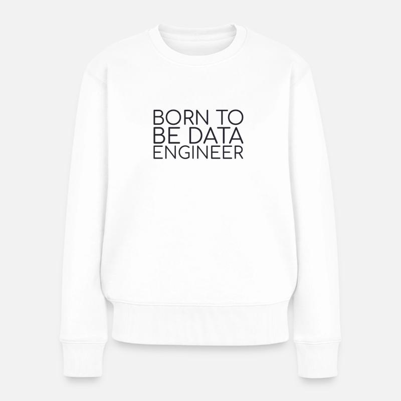 "Data Engineer Born | Data Scientist" - Frauen Premium Bio Pullover - Weiß