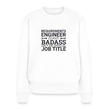 "Requirements Engineer Badass | Engineering" - Women's Premium Organic Jumper - white - Front - Julia (174cm)