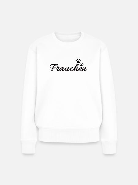 Frauchen von einem Hund | Hundetatse - Frauen Premium Bio Pullover - Weiß