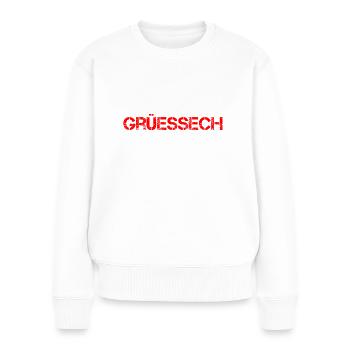 Grüessech Grüezi Schweizerdeutsch Schweiz Alpen - Frauen Premium Bio Pullover - Weiß - Vorne - Julia (174cm)
