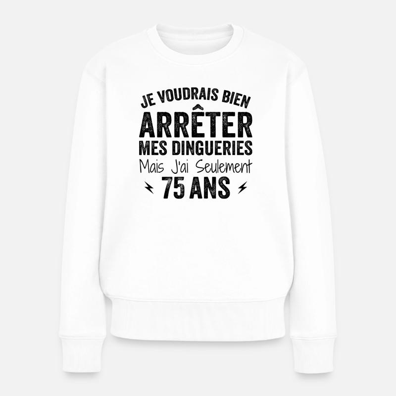 J'ai 75 ans - Anniversaire 75 ans, 75 ans - Pull Premium bio Femme - blanc