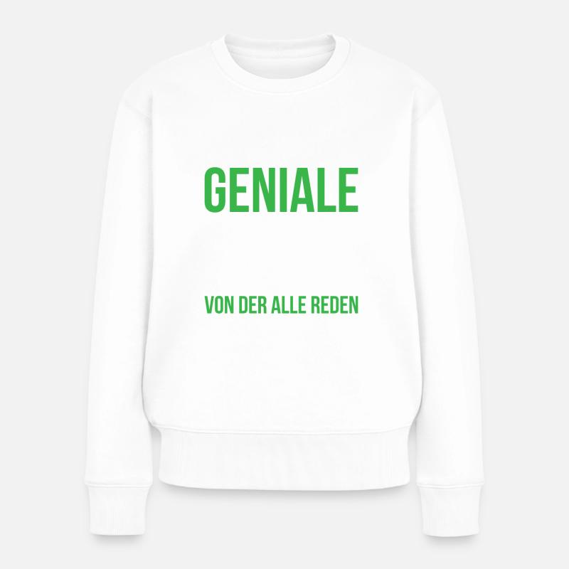 Ich Bin Diese Geniale Musiklehrerin Von Der Alle R - Frauen Premium Bio Pullover - Weiß