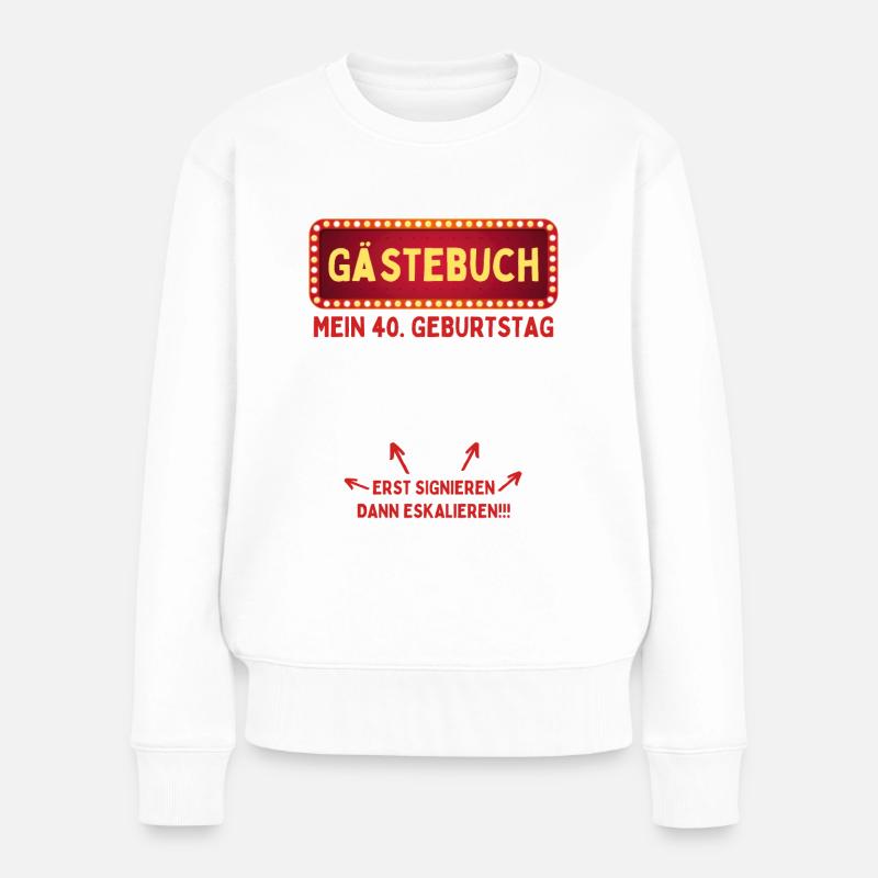 Gästebuch 40. Geburtstag - Frauen Premium Bio Pullover - Weiß