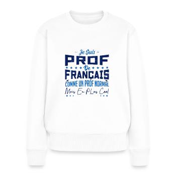 Je Suis Prof De Français - Pull Premium bio Femme - blanc - Devant - Julia (174cm)