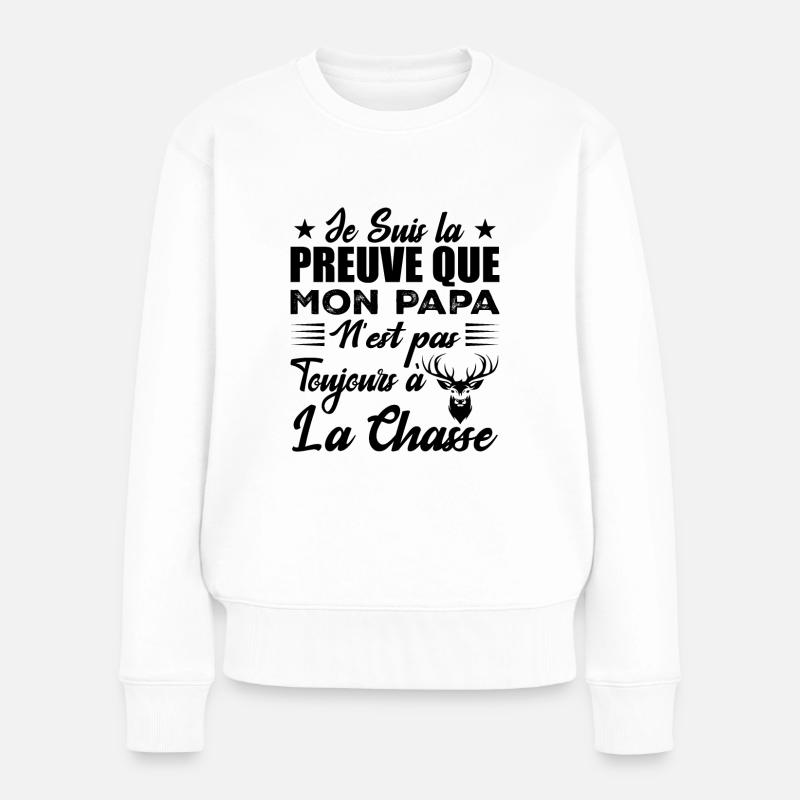 La Preuve Que Mon Papa Pas Toujours Chasse - Pull Premium bio Femme - blanc