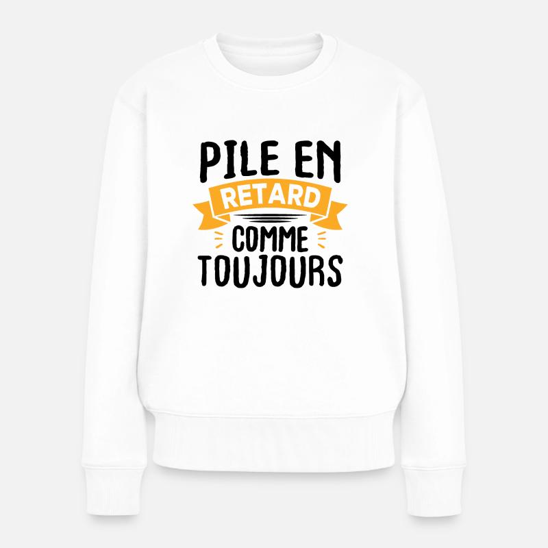Pile en retard comme toujours - Pull Premium bio Femme - blanc