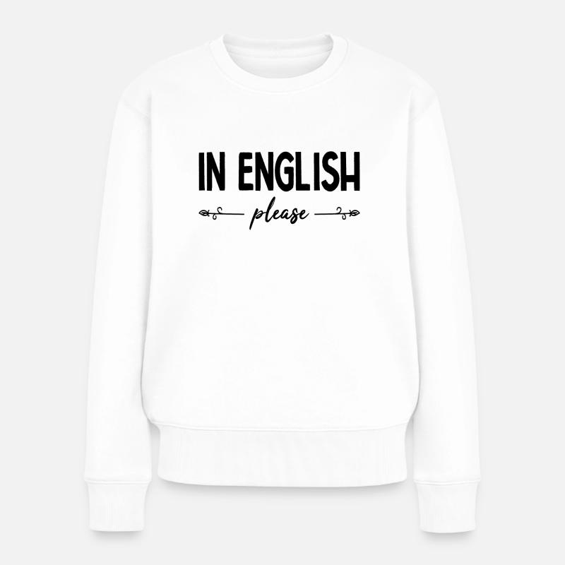 Auf Englisch unterrichten Sie bitte Englisch Business Humor - Frauen Premium Bio Pullover - Weiß