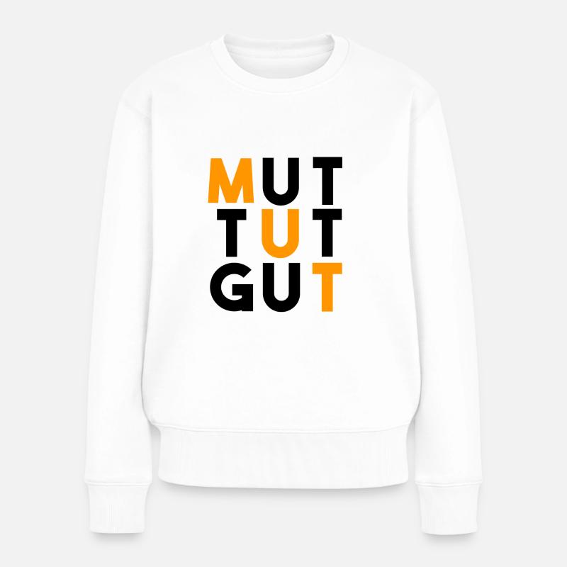 MUT TUT GUT - Frauen Premium Bio Pullover - Weiß