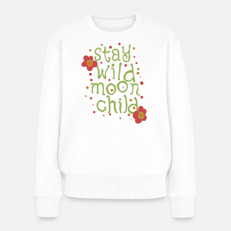 Stay wild moonchild - Frauen Premium Bio Pullover - Weiß