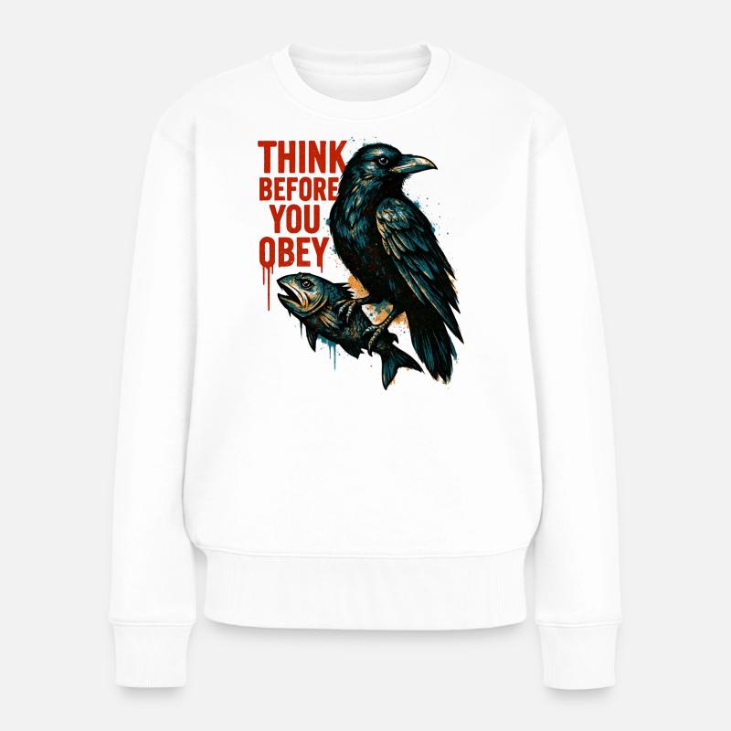 Réfléchissez avant d’obéir – Crow Art - Pull Premium bio Femme - blanc