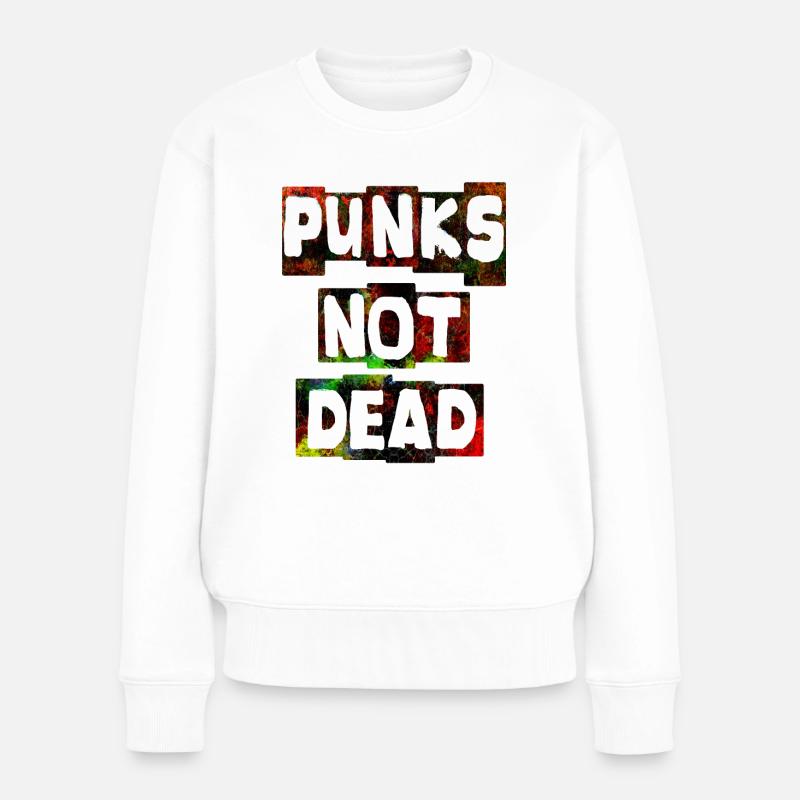 PUNKS NOT DEAD Punk Punks rocker ska punk - Frauen Premium Bio Pullover - Weiß